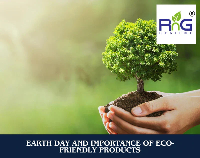 Earth Day And Importance Of Eco-Friendly Products