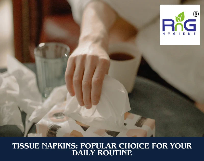 Tissue Napkins Popular Choice For Your Daily Routine