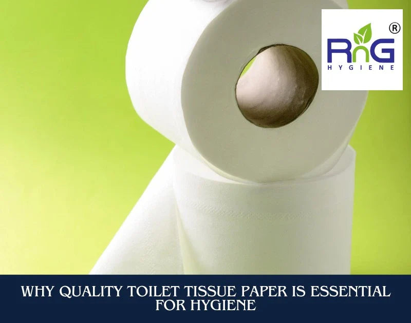 Quality Toilet Tissue Paper Is Essential For Hygiene