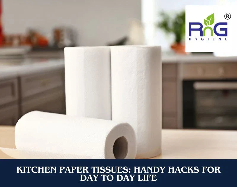 Kitchen Paper Tissues: Handy Hacks For Day To Day Life