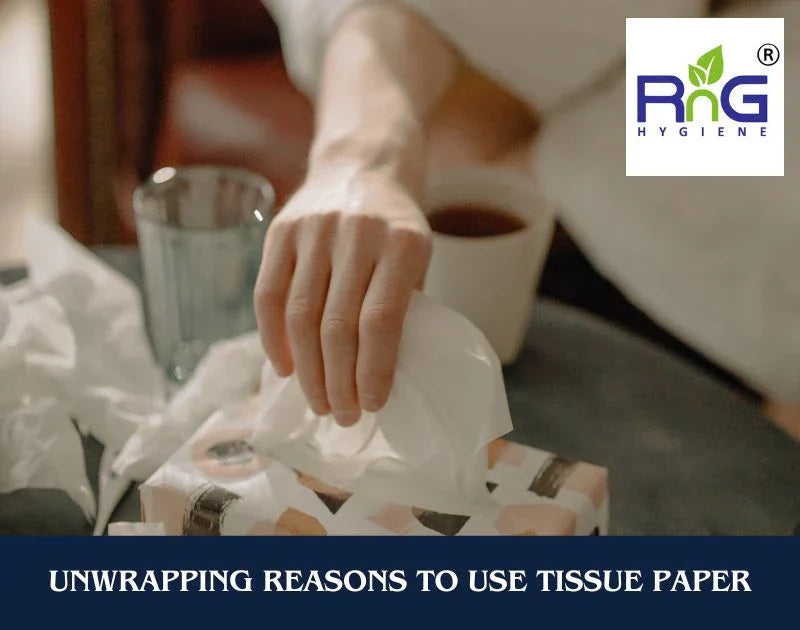 Unwrapping Reasons To Use Tissue Paper